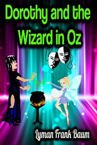 Dorothy and the Wizard in Oz - Lyman Frank Baum