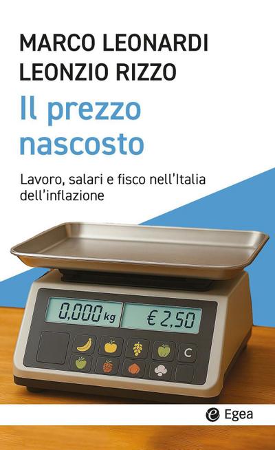 Il prezzo nascosto. Lavoro, salari e fisco nell’Italia dell’inflazione