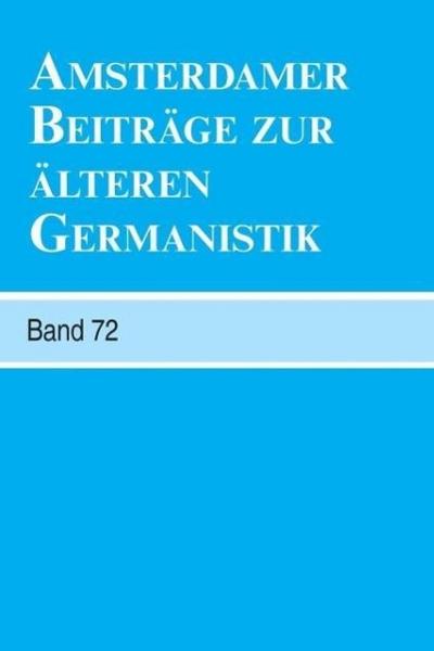 Amsterdamer Beiträge zur älteren Germanistik, Band 72 (2014)