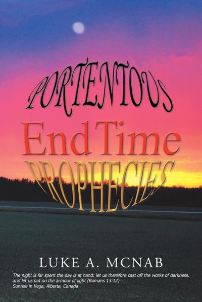 Portentous End Time Prophecies