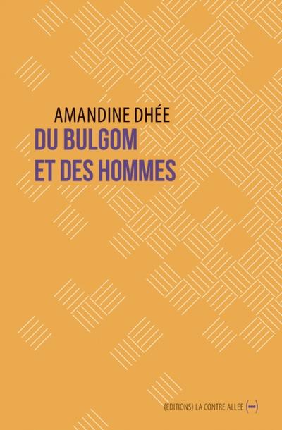 Du bulgom et des hommes
