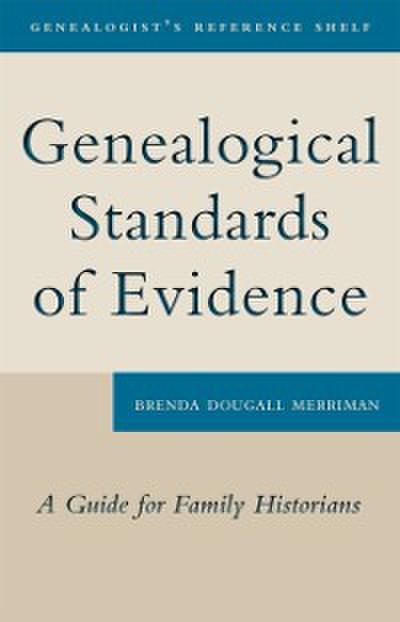 Genealogical Standards of Evidence : A Guide for Family Historians