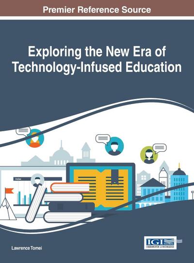 Exploring the New Era of Technology-Infused Education