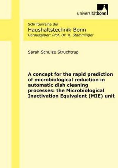A concept for the rapid prediction of microbiological reduction in automatic dish cleaning processes: the Microbiological Inactivation Equivalent (MIE) unit