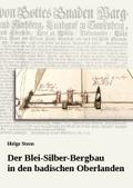 Der Blei-Silber-Bergbau in den badischen Oberlande