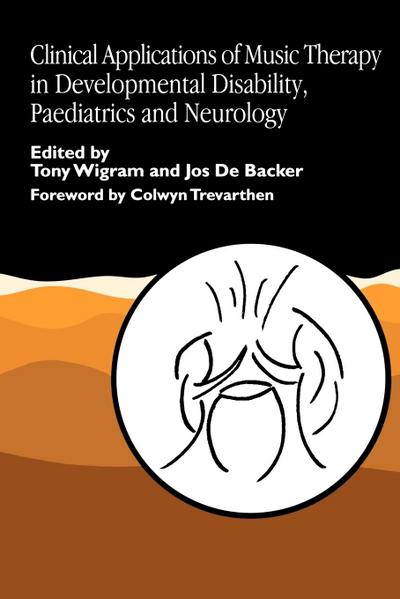Clinical Applications of Music Therapy in Developmental Disability, Paediatrics and Neurology