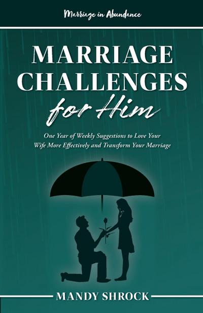 Marriage In Abundance’s Marriage Challenges for Him