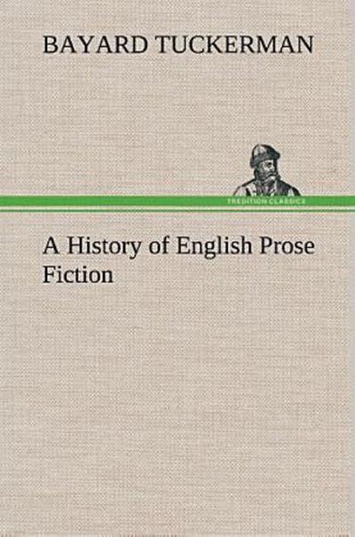A History of English Prose Fiction