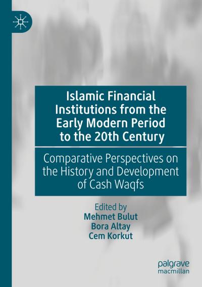 Islamic Financial Institutions from the Early Modern Period to the 20th Century