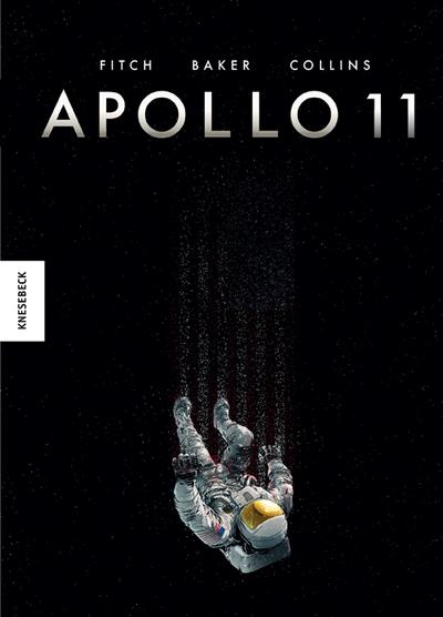 Apollo 11: Die Geschichte der Mondlandung von Neil Armstrong, Buzz Aldrin und Michael Collins