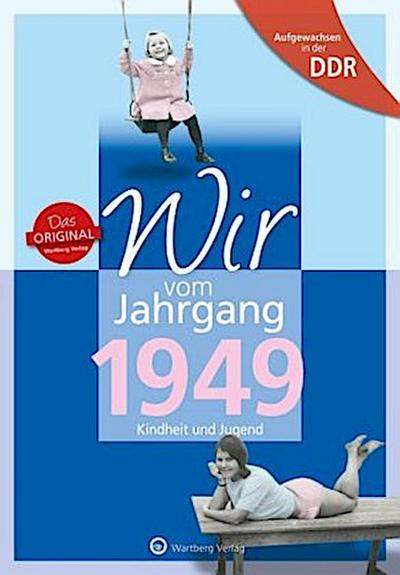 Aufgewachsen in der DDR - Wir vom Jahrgang 1949 - Kindheit und Jugend