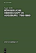 Bürgerliche Herrschaft in Augsburg 1790-1880