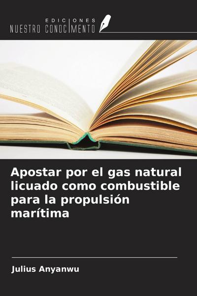 Apostar por el gas natural licuado como combustible para la propulsión marítima
