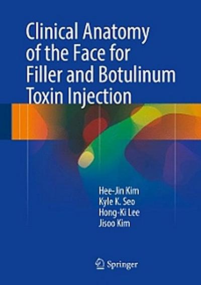 Clinical Anatomy of the Face for Filler and Botulinum Toxin Injection