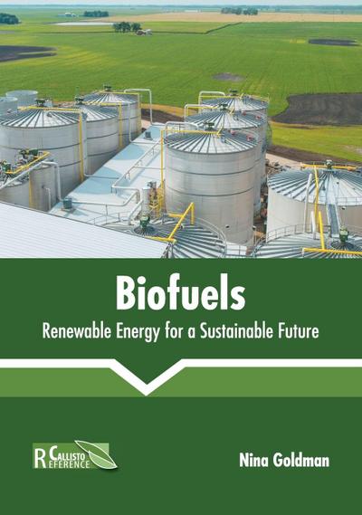 Biofuels: Renewable Energy for a Sustainable Future