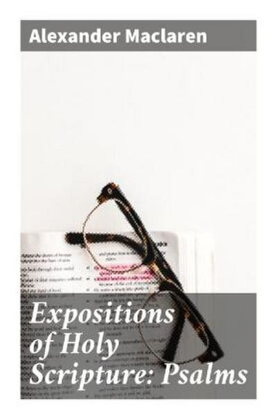Expositions of Holy Scripture: Psalms