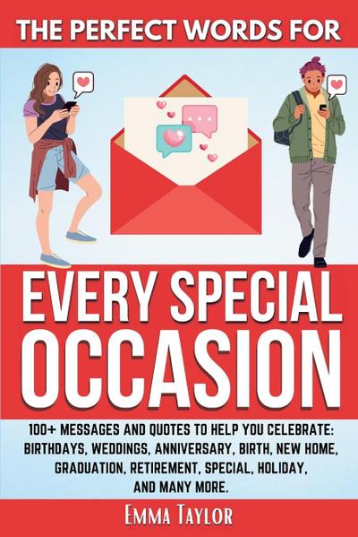 The Perfect Words for Every Special Occasion 100+ Messages and Quotes to Help You Celebrate