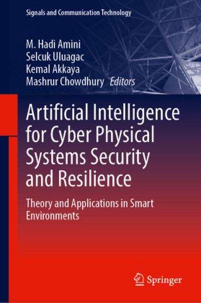 Artificial Intelligence for Cyber Physical Systems Security and Resilience