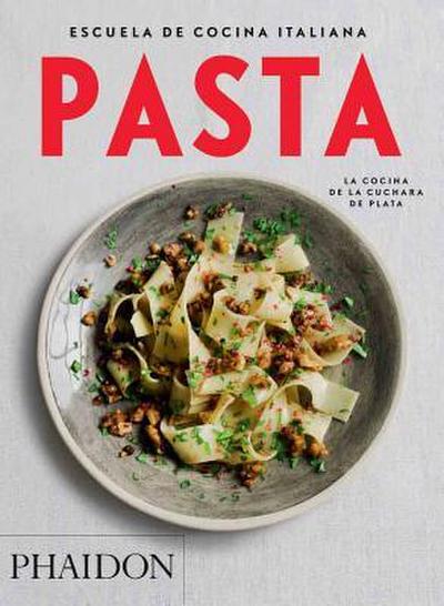 Escuela de Cocina Italiana Pasta (Italian Cooking School: Pasta) (Spanish Edition) - The Silver Spoon Kitchen