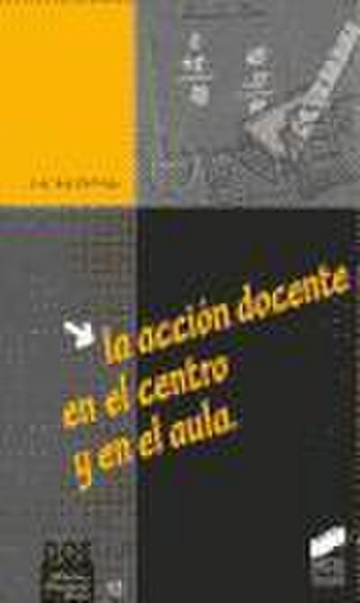 La acción docente en el centro y en el aula