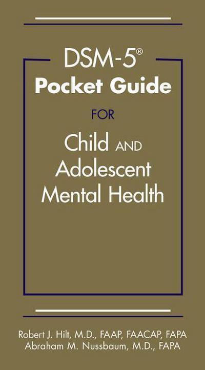 Hilt, R: Dsm-5(r) Pocket Guide for Child and Adolescent Ment