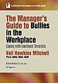 The Manager’s Guide to Bullies in the Workplace