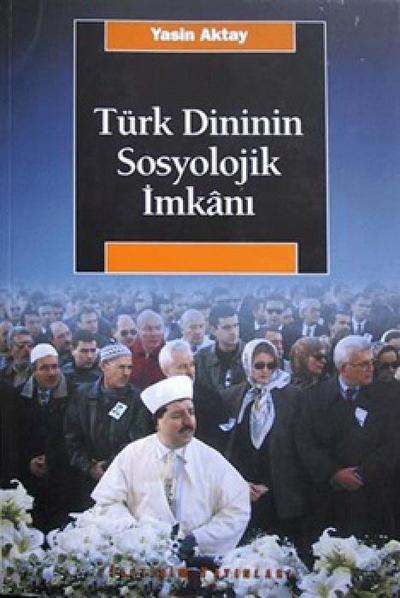 Türk Dininin Sosyolojik Imkani