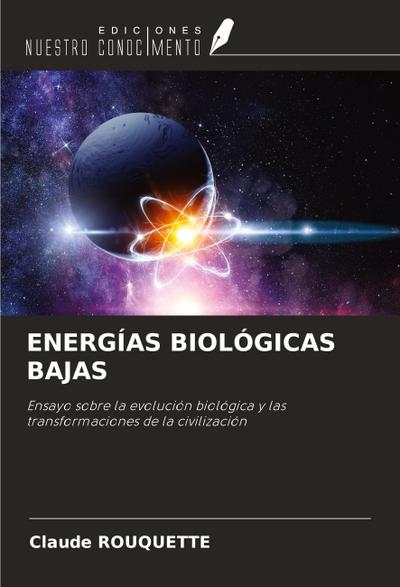 ENERGÍAS BIOLÓGICAS BAJAS