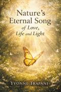 Nature’s Eternal Song of Love, Life and Light