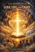 The Gospels of Love, Life, and Light
