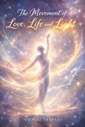 The Movement of Love, Life and Light
