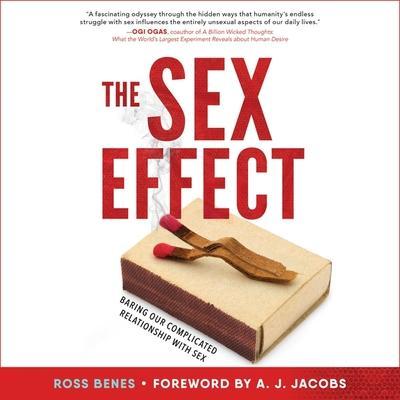 The Sex Effect Lib/E: Baring Our Complicated Relationship with Sex