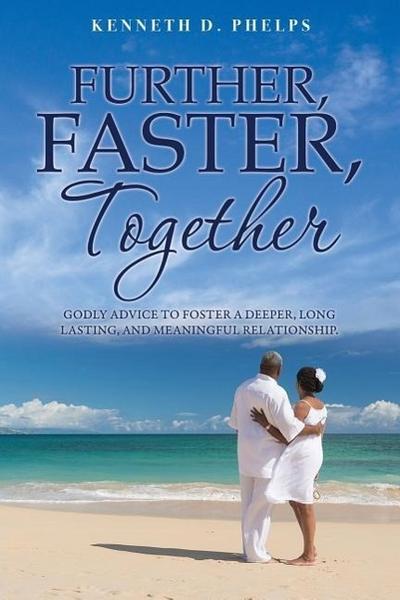 Further, Faster, Together