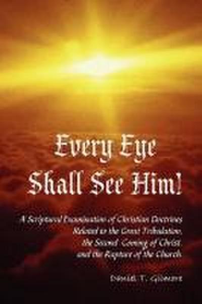 Every Eye Shall See Him!