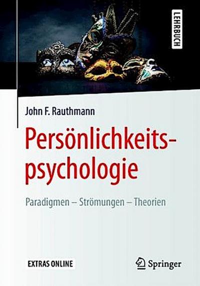 Persönlichkeitspsychologie: Paradigmen - Strömungen - Theorien