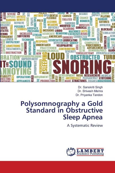 Polysomnography a Gold Standard in Obstructive Sleep Apnea