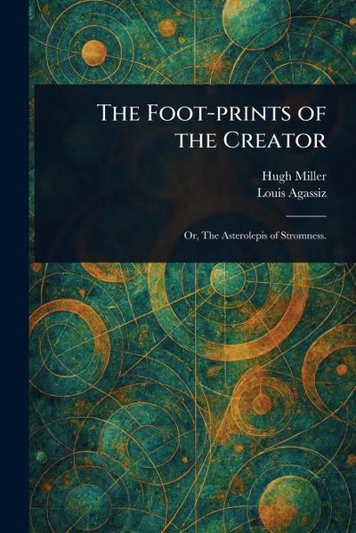 The Foot-prints of the Creator