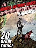 The Ronald Anthony Cross Science Fiction & Fantasy MEGAPACK®