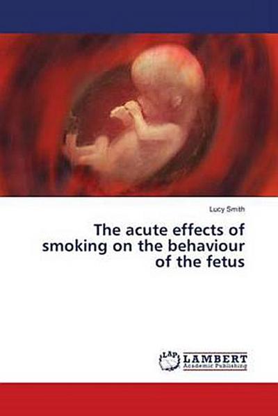 The acute effects of smoking on the behaviour of the fetus