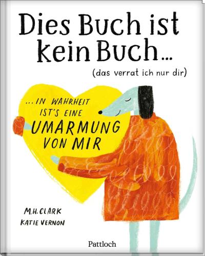 DIES BUCH IST KEIN BUCH (das verrat ich nur dir). In Wahrheit ist’s eine UMARMUNG von mir!