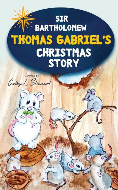 Sir Bartholomew Thomas Gabriel’s Christmas Story