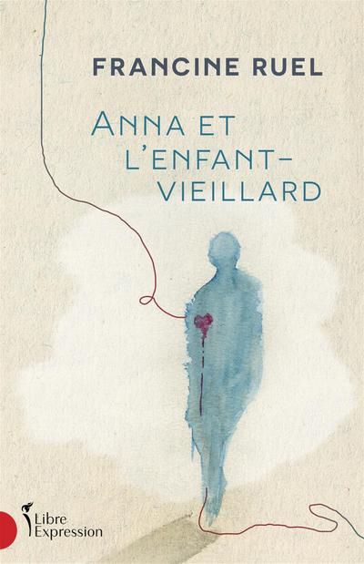 Anna et l’enfant-vieillard