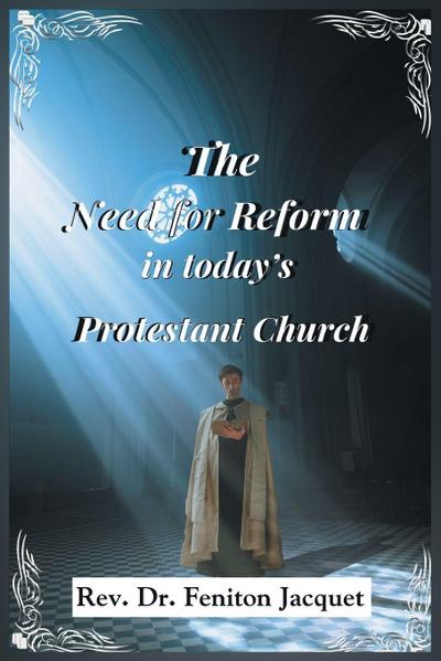 The Need for Reform in Today’s Protestant Church