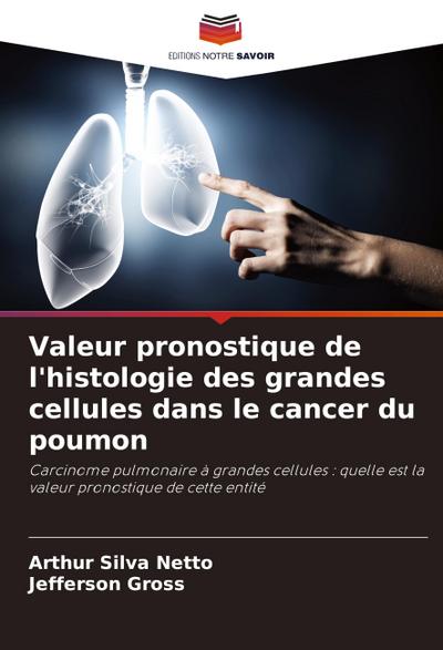 Valeur pronostique de l’histologie des grandes cellules dans le cancer du poumon