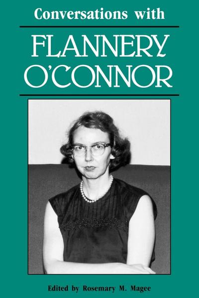 Conversations with Flannery O’Connor
