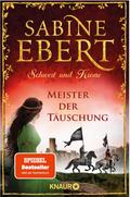 Schwert und Krone - Meister der Täuschung von Sabine Ebert | Ebook