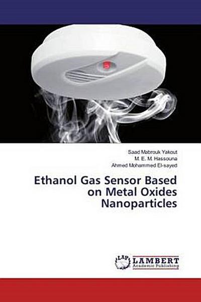 Ethanol Gas Sensor Based on Metal Oxides Nanoparticles