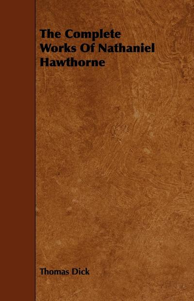 The Complete Works Of Nathaniel Hawthorne