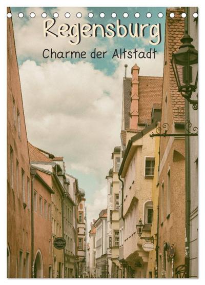 Regensburg - Charme der Altstadt (Tischkalender 2024 DIN A5 hoch), CALVENDO Monatskalender