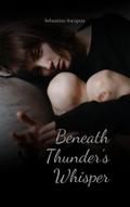Beneath Thunder’s Whisper
